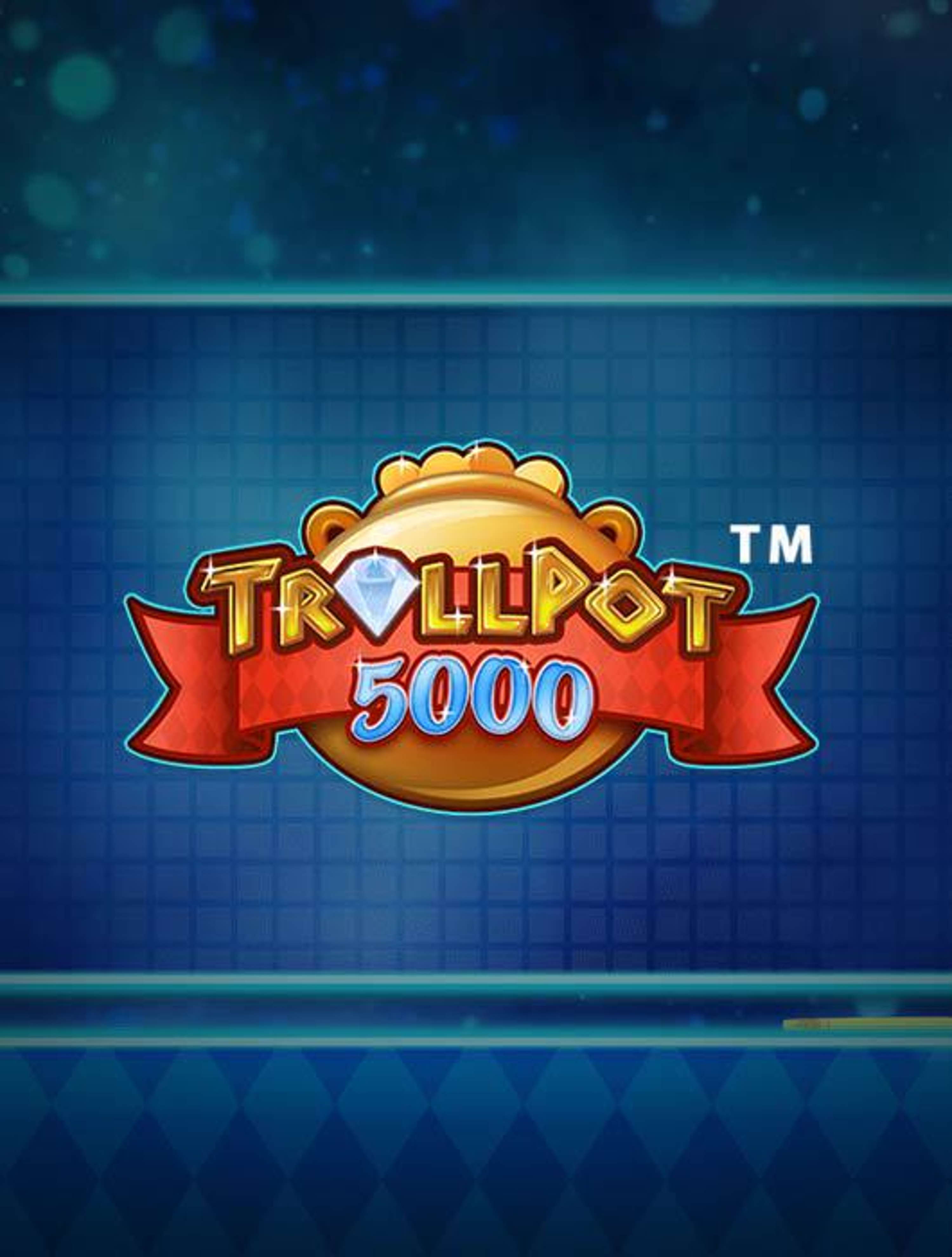 Trollpot 5000