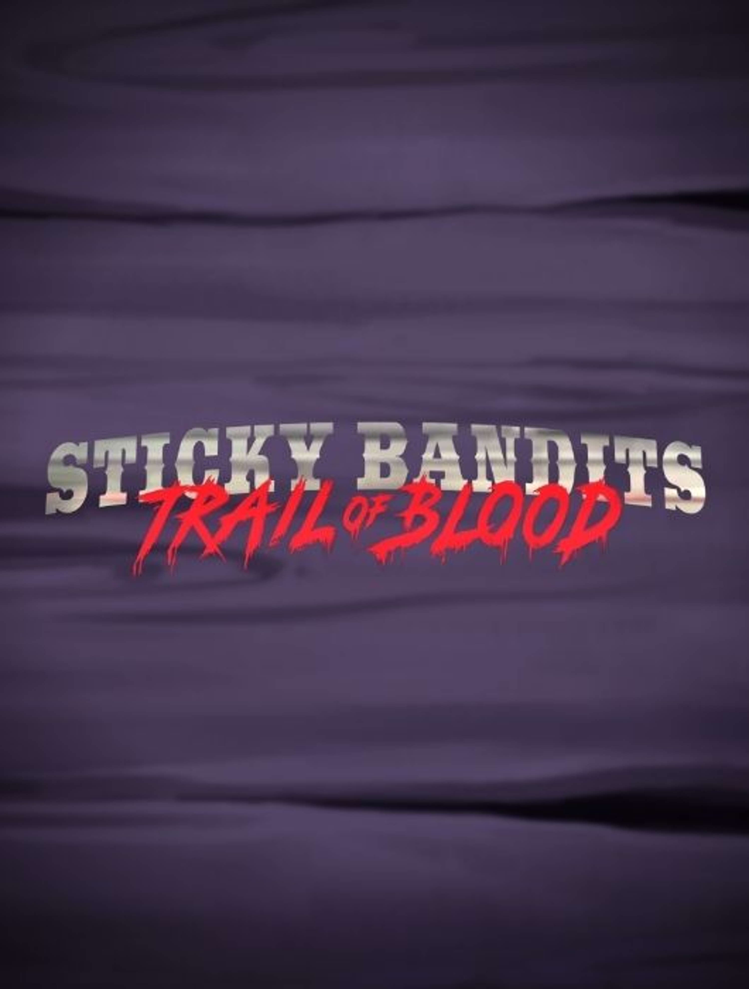 Sticky Bandits Trail of Blood Thumb
