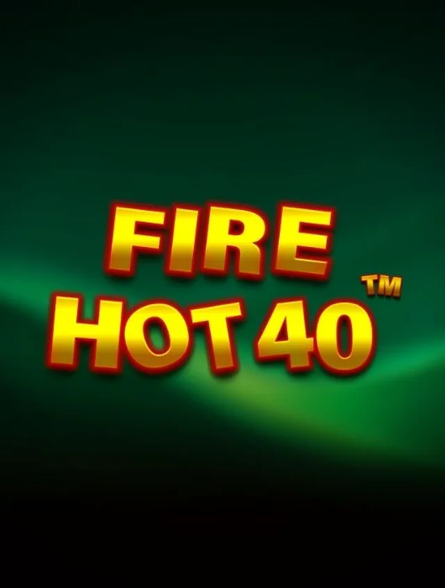 Fire Hot 40 Thumb